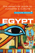 Egypt - Culture Smart!: The Essential Guide to Customs & Culture