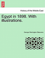 Egypt in 1898. with Illustrations.