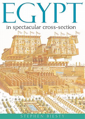 Egypt in Spectacular Cross-section - Ross, Stewart, and Biesty, Stephen (Contributions by)