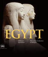 Egypt: Millenary Splendour the Leiden Collection in Bologna