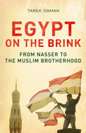 Egypt on the Brink: From Nasser to the Muslim Brotherhood