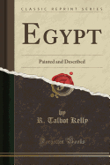 Egypt: Painted and Described (Classic Reprint)