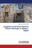 Egyptian and Greco-Roman Urban Heritage in Minya - Egypt