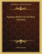 Egyptian Beliefs Of And Their Talismans