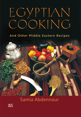 Egyptian Cooking: And Other Middle Eastern Recipes - Abdennour, Samia