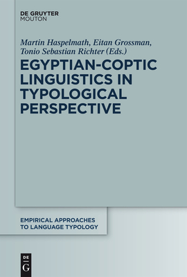 Egyptian-Coptic Linguistics in Typological Perspective - Grossman, Eitan (Editor), and Haspelmath, Martin (Editor), and Richter, Tonio Sebastian (Editor)