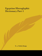 Egyptian Hieroglyphic Dictionary Part 1