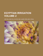 Egyptian Irrigation; Volume 2