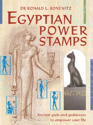 Egyptian Power Stamps: Ancient Gods and Goddesses to Empower Your Life - Bonewitz, Ronald L, Dr.
