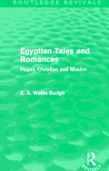Egyptian Tales and Romances (Routledge Revivals): Pagan, Christian and Muslim