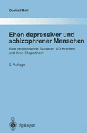 Ehen Depressiver Und Schizophrener Menschen: Eine Vergleichende Studie an 103 Kranken Und Ihren Ehepartnern