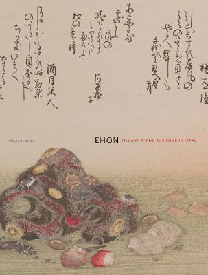 Ehon: The Artist and the Book in Japan - Keyes, Roger S