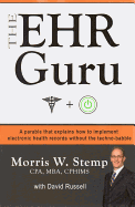 Ehr Guru: A Parable That Explains How to Implement Electronic Health Records Without the Techno-Babble