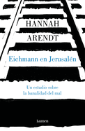 Eichmann En Jerusaln / Eichmann in Jerusalem: A Report on the Banality of Evil