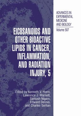 Eicosanoids and Other Bioactive Lipids in Cancer, Inflammation, and Radiation Injury, 5 - Honn, Kenneth V (Editor), and Marnett, Lawrence J (Editor), and Nigam, Santosh (Editor)