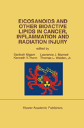 Eicosanoids and Other Bioactive Lipids in Cancer, Inflammation and Radiation Injury: Proceedings of the 2nd International Conference September 17-21, 1991 Berlin, Frg