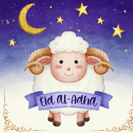 Eid al-Adha - Islamic Book For Kids: Discover the History, Traditions, and Activities