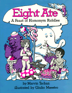Eight Ate: A Feast of Homonym Riddles - Terban, Marvin