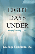 Eight Days Under: A Story of Surviving COVID