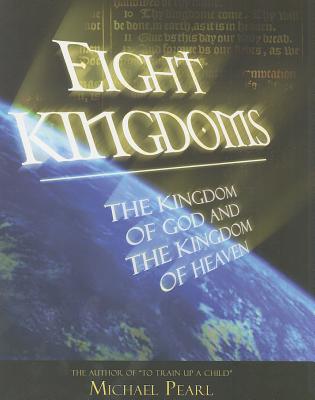 Eight Kingdoms: Kingdom of God & Kingdom of Heaven - Pearl, Michael