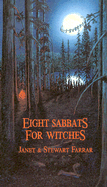 Eight Sabbats for Witches: And Rites for Birth, Marriage and Death