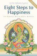 Eight Steps to Happiness: The Buddhist Way of Loving Kindness