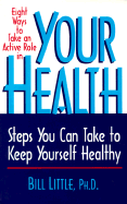 Eight Ways to Take an Active Role in Your Health - Little, Bill