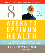 Eight Weeks to Optimum Health: A Proven Program for Taking Full Advantage of Your Body's Natural Healing Power