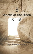 Eight Words of the Risen Christ