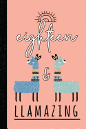 Eighteen and Llamazing: A Llama Journal for 18 Year Old Girls