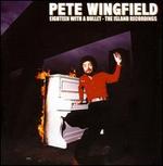 Eighteen with a Bullet: The Island Recordings - Pete Wingfield