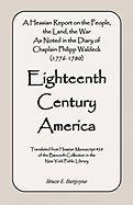 Eighteenth Century America: A Hessian Report On the People, the Land, the War) As Noted in the Diary of Chaplain Philipp Waldeck (1776-1780)