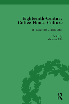 Eighteenth-Century Coffee-House Culture, vol 2 - Ellis, Markman