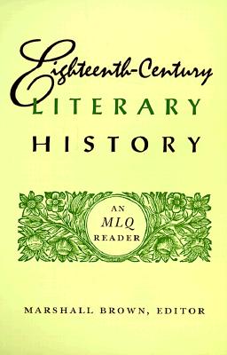 Eighteenth-Century Literary History: An Mlq Reader - Brown, Marshall (Editor)