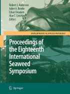 Eighteenth International Seaweed Symposium: Proceedings of the Eighteenth International Seaweed Symposium held in Bergen, Norway, 20 - 25 June 2004