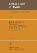 Eighth International Conference on Numerical Methods in Fluid Dynamics: Proceedings of the Conference, Rheinisch-Westfalische Technische Hochschule Aachen, Germany, June 28 - July 2, 1982