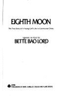 Eighth Moon: The True Story of a Young Girl's Life in Communist China - Sansan, and Lord, Bette Bao