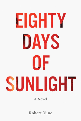 Eighty Days of Sunlight - Yune, Robert