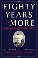 Eighty Years and More: Reminiscences 1815-1897
