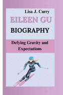 Eileen Gu: Defying Gravity and Expectations