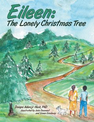 Eileen: the Lonely Christmas Tree - Adeniji-Neill, Dolapo, PhD