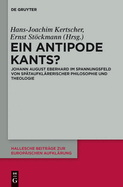 Ein Antipode Kants?: Johann August Eberhard Im Spannungsfeld Von Spataufklarerischer Philosophie Und Theologie