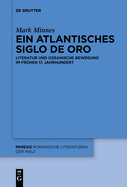 Ein Atlantisches Siglo de Oro: Literatur Und Ozeanische Bewegung Im Frhen 17. Jahrhundert