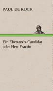 Ein Ehestands-Candidat Oder Herr Fractin