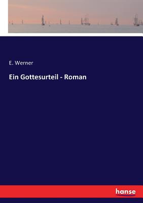 Ein Gottesurteil - Roman - Werner, E