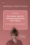 Ein Guide durchs Autismusspektrum fr Frauen: Dein Kompass zur Selbstidentifikation