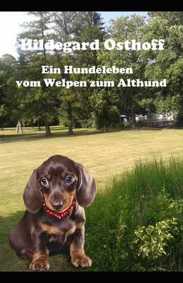 Ein Hundeleben vom Welpen zum Althund: Ein wissenswertes Buch f?r Hundefreunde - Publishing, Seemann (Editor), and Osthoff, Hildegard