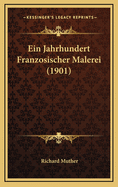 Ein Jahrhundert Franzosischer Malerei (1901)