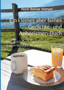 Ein kleines aber feines Gedichte- und Aphorismen-Buch: Aufgespie?t und hingeschrieben, schne Verse die wir lieben