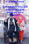 Ein Leben Voller Abenteuer 2009 Bis 2012 (Privat)